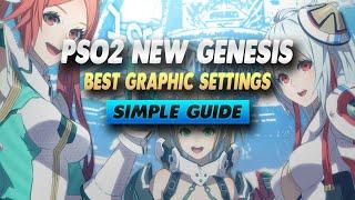 PSO2 New Genesis Best Graphic Settings - Simple Guide