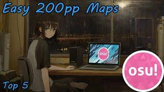 5 Easy 200PP Maps - osu!