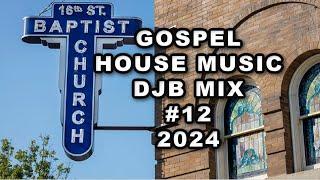 Gospel House Music DJB Mix #12 2024