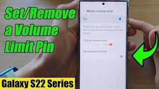 Galaxy S22/S22+/Ultra: How to Set/Remove a Volume Limit Pin