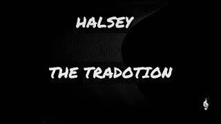 HALSEY - THE TRADITION (lyrics video)