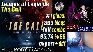 League of Legends - The Call [FBT Beat Saber Expert+ #1 Global FC (390)]