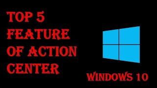 Top 5 Feature of Action Center in Windows 10 | Windows Tips