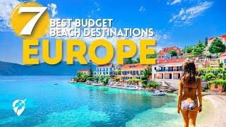 7 INSANELY CHEAP Beach Destinations In Europe 2024