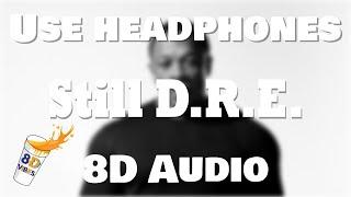 Dr. Dre - Still D.R.E. ft. Snoop Dogg (8D AUDIO)  [BEST VERSION]