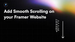 How to: Add Smooth Scrolling on your Framer Website