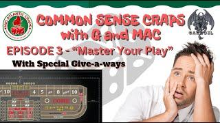 Common Sense Craps EP3 - "Master Your Play"  with G and MAC and special giveaways #gandme