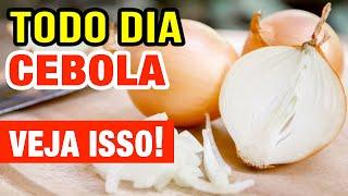 CEBOLA TODO DIA - Olha o que Acontece com seu Corpo e Saúde