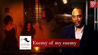 ASSISTANT MADAMS / SEASON 1 / EPISODE 6 / ENEMY OF MY ENEMY | REDTV