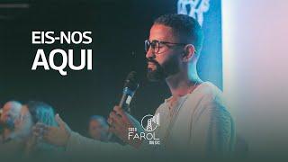 Eis-nos aqui | Casa Farol Music