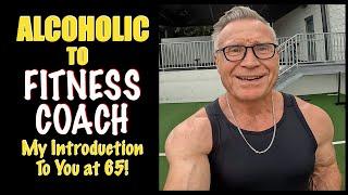 Alcoholic to Fitness Coach! Sharing My Fitness Journey at 65! #fitness #workout #personaltrainer