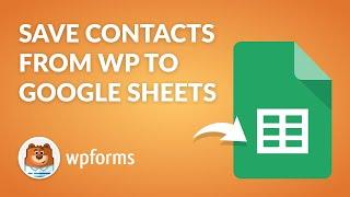 How to Save Contacts From WordPress Forms to Google Sheets with WPForms