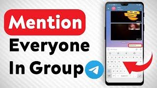 How To Mention Everyone In A Telegram Group - Full Guide