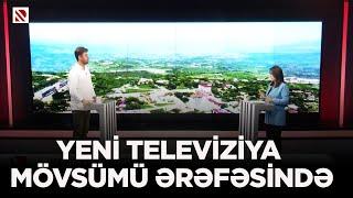 Yeni televiziya mövsümü ərəfəsində - REAL İNTERVYU