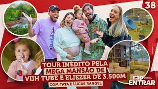 POD ENTRAR: Tour inédito pela mansão de Viih Tube e Eliezer de 3.500M com Tata e Lucas Rangel