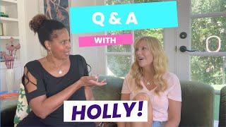 My Q & A with Holly!