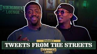 Tweets From the Streets E.4 | The Underground Lounge