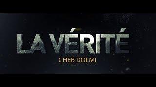 Cheb Dolmi - La Vérité | لاڤيريتي  (Official Music Video) | 2018