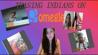 Teasing Indians On Omegle  By Girl Webcam (PART-2)