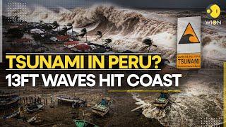 Peru Tsunami LIVE: Peru Under Tsunami Warning After 13 Foot High Waves Slams Peru's Coast | WION