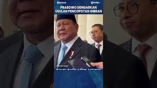 PRABOWO DENGARKAN TUNTUTAN PENCOPOTAN GIBRAN SEBAGAI WAPRES #shorts