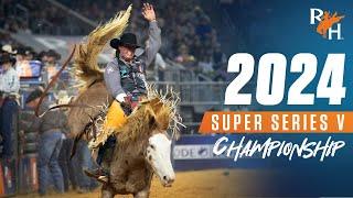 FULL SHOW | 2024 RODEOHOUSTON Super Series V Championship