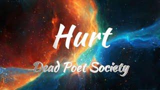 Dead Poet Society - Hurt (Lyrics)