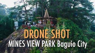 MINES VIEW PARK Drone Shot - Baguio City - Philippines