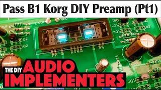 Pass B1 Korg DIY preamp Biuld (Pt 1)