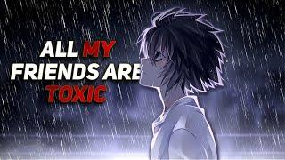 L Lawliet's death  - All My Friends Are Toxic | Death Note | [Edit/AMV]