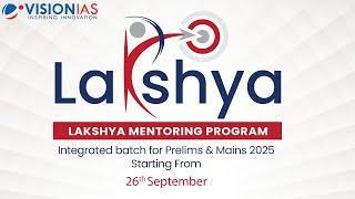 Lakshya Mentoring Program (Integrated Mentoring - Prelims & Mains 2025) Starting from 26th September