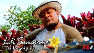 Tai Logoipule - LILI SAMASAMA (Official Music Video)