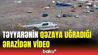 AZAL təyyarəsinin qəzaya düşdüyü yerdən yeni görüntülər yayıldı