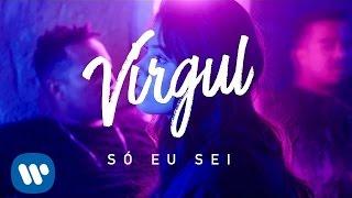 Virgul - Só Eu Sei [Official Music Video]