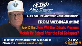 Alex Collier: How Will the Cabal’s Precious Metals Be Seized After the Fed Collapses?