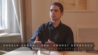 Arhitectul Andrei Șerbescu despre Casa ADN BA