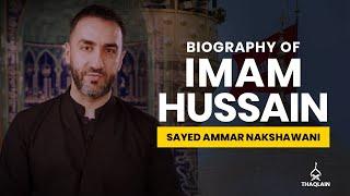 06 - Biography of Imam Hussain Ibn Ali - Sayed Ammar Nakshawani