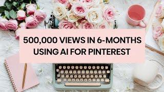 How AI Tools Created My Website Content and Pins for Pinterest