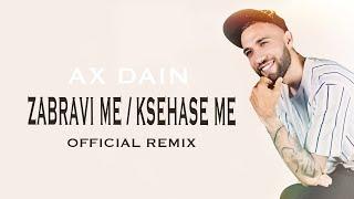 AX Dain - Zabravi me / Ksehase me (Official Remix Video)