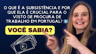 Você sabe o que é a subsistência para o visto de procura de trabalho em Portugal?