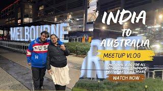 INDIA TO AUSTRALIA AFTER 1.5 years meetup vlog and emotional vlog