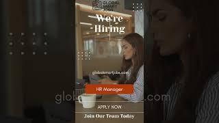  NOW HIRING: HR MANAGER Join a growing and dynamic team at Global Smart Jobs!
