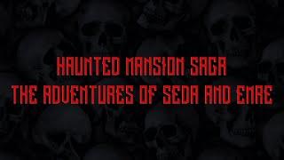 Haunted Mansion Saga: The Adventures of Seda & Emre - TRAILER