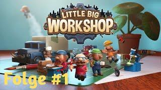 Little Big Workshop - Folge #1 - Let`s get Tutorial! [Lets Play | Gameplay | Deutsch]