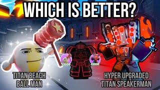 Hyper Upgraded Titan Speakerman VS. Titan Beachball Man. (Toilet Tower Defense)