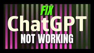 Why ChatGPT is Not Working? Easy FIX