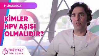 Kimler HPV Aşısı Olmalıdır?