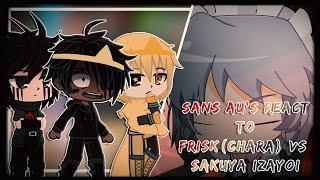 Sans AU's react to Frisk(Chara) Vs Sakuya Izayoi | Gacha Club Reaction