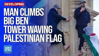 Man Climbs Big Ben Tower Waving Palestinian Flag | Dawn News English