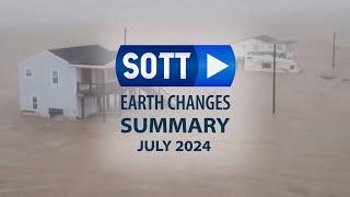 SOTT Earth Changes Summary - July 2024: Extreme Weather, Planetary Upheaval, Meteor Fireballs